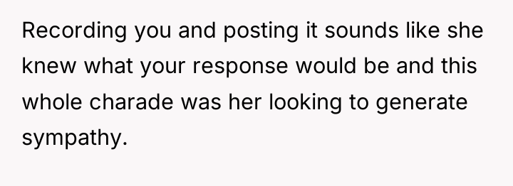 Recording you and posting it sounds like she knew what...