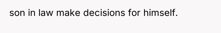son in law make decisions for himself.