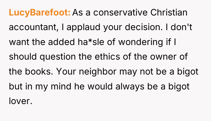 LucyBarefoot As a conservative Christian accountant, I applaud your decision....
