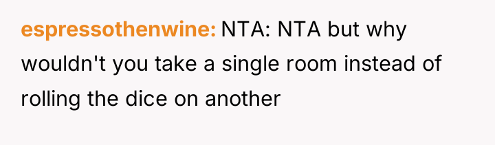 espressothenwine NTA: NTA but why wouldn't you take a single...