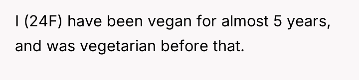 I (24F) have been vegan for almost 5 years, and...