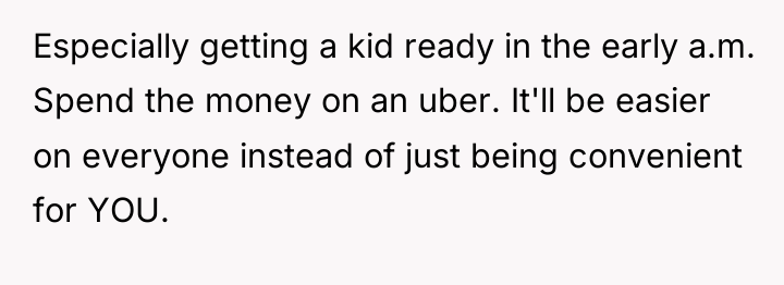 Especially getting a kid ready in the early a.m. Spend...
