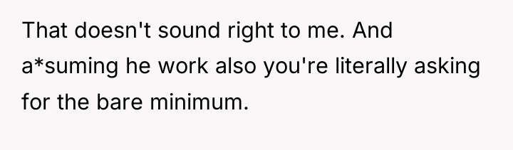 That doesn't sound right to me. And a*suming he work...