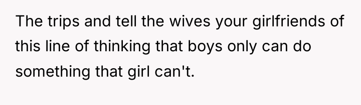 The trips and tell the wives your girlfriends of this...