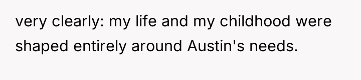 very clearly: my life and my childhood were shaped entirely...