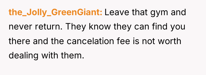 the_Jolly_GreenGiant Leave that gym and never return. They know they...