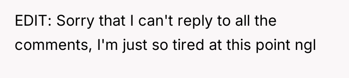 EDIT: Sorry that I can't reply to all the comments,...