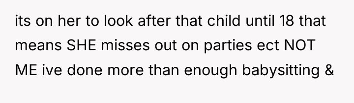 its on her to look after that child until 18...