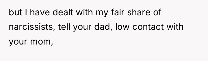but I have dealt with my fair share of narcissists,...