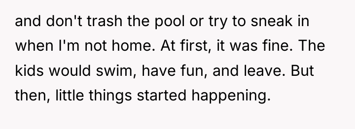and don't trash the pool or try to sneak in...