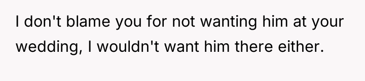 I don't blame you for not wanting him at your...