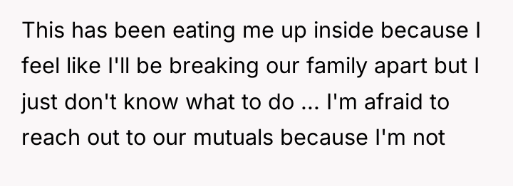 This has been eating me up inside because I feel...
