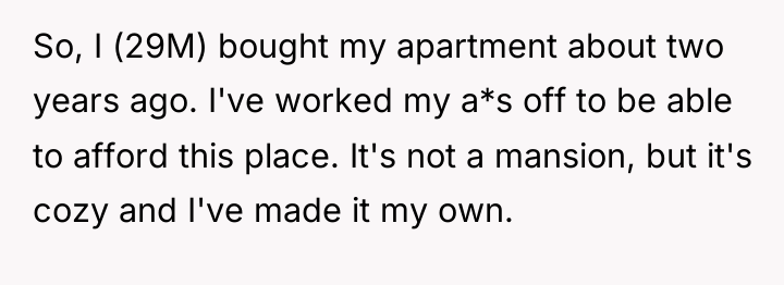 So, I (29M) bought my apartment about two years ago....