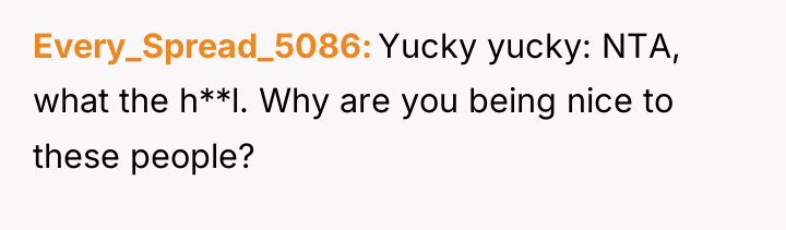 Every_Spread_5086 Yucky yucky: NTA, what the h**l. Why are you...