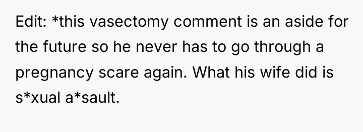 Edit: *this vasectomy comment is an aside for the future...