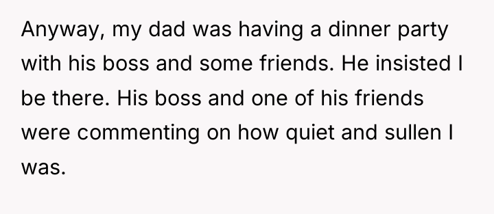 Anyway, my dad was having a dinner party with his...