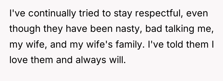 I've continually tried to stay respectful, even though they have...