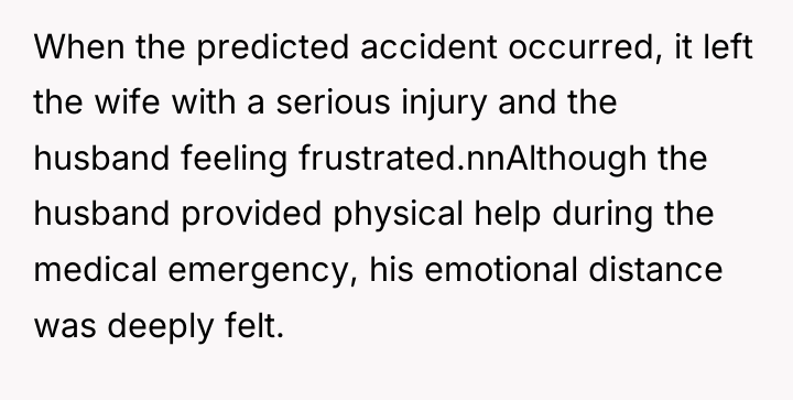 When the predicted accident occurred, it left the wife with...