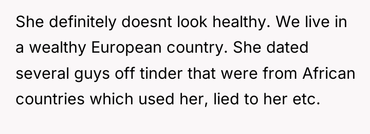 She definitely doesnt look healthy. We live in a wealthy...