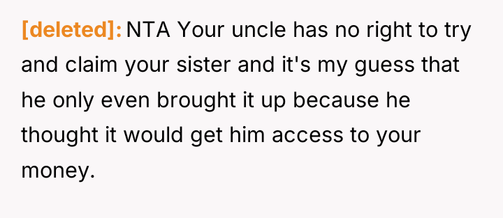 [deleted] NTA Your uncle has no right to try and...