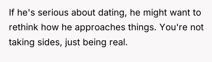 If he's serious about dating, he might want to rethink...