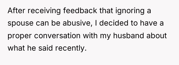 After receiving feedback that ignoring a spouse can be abusive,...