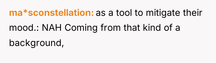 ma*sconstellation as a tool to mitigate their mood.: NAH Coming...