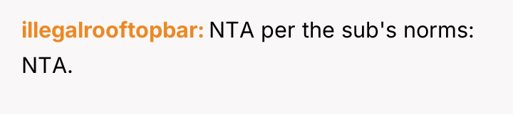 illegalrooftopbar NTA per the sub's norms: NTA.