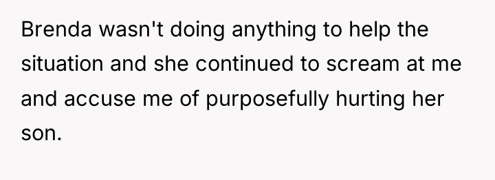 Brenda wasn't doing anything to help the situation and she...