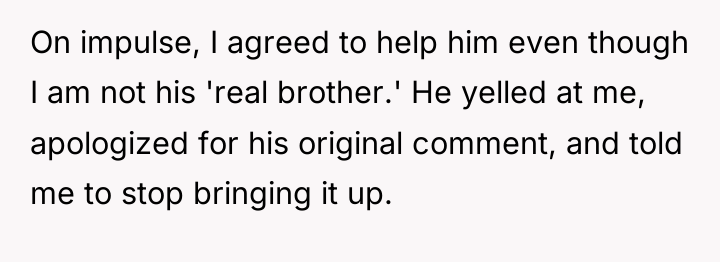 On impulse, I agreed to help him even though I...