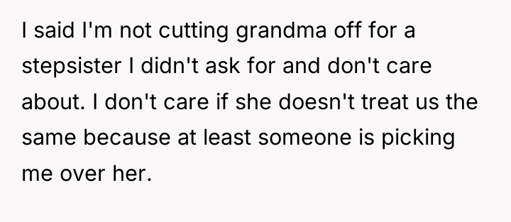 I said I'm not cutting grandma off for a stepsister...