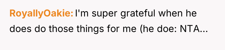 RoyallyOakie I'm super grateful when he does do those things...