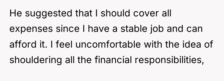 He suggested that I should cover all expenses since I...