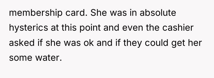 membership card. She was in absolute hysterics at this point...