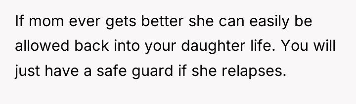 If mom ever gets better she can easily be allowed...
