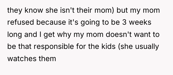 they know she isn't their mom) but my mom refused...