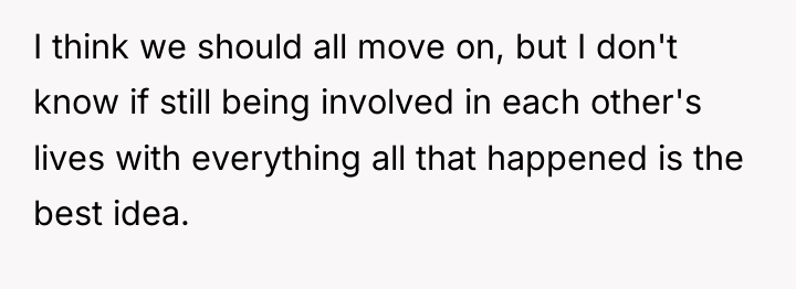 I think we should all move on, but I don't...