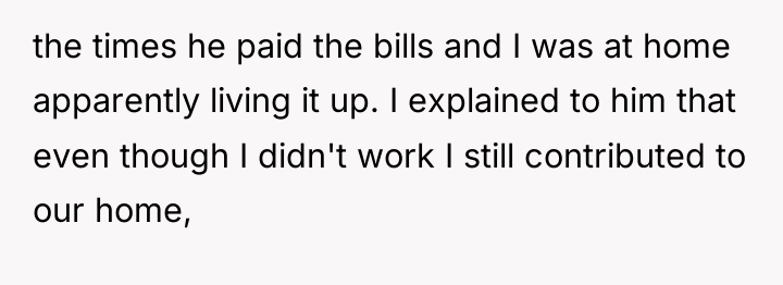 the times he paid the bills and I was at...