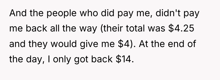 And the people who did pay me, didn't pay me...