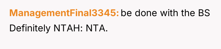 ManagementFinal3345 be done with the BS Definitely NTAH: NTA.