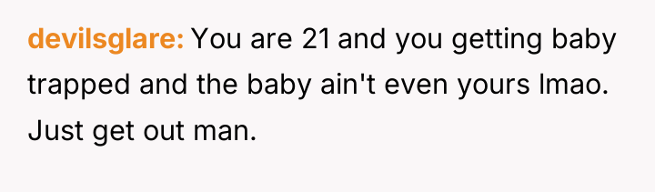 devilsglare You are 21 and you getting baby trapped and...
