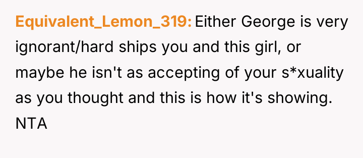 Equivalent_Lemon_319 Either George is very ignorant/hard ships you and this...