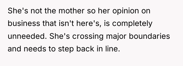 She's not the mother so her opinion on business that...