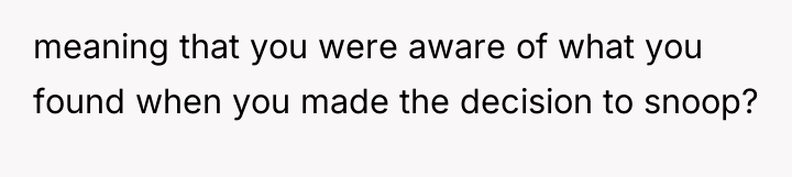 meaning that you were aware of what you found when...