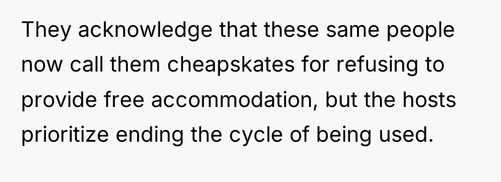 They acknowledge that these same people now call them cheapskates...