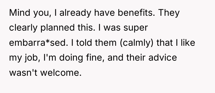 Mind you, I already have benefits. They clearly planned this....