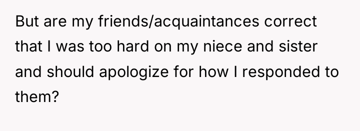 But are my friends/acquaintances correct that I was too hard...
