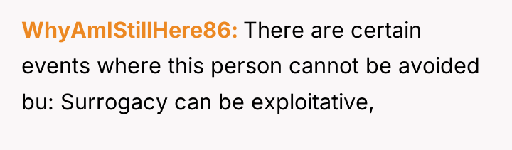 WhyAmIStillHere86 There are certain events where this person cannot be...