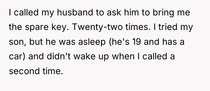 I called my husband to ask him to bring me...
