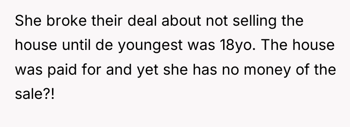 She broke their deal about not selling the house until...